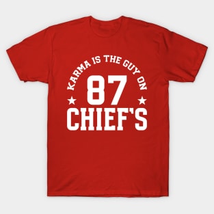 Karma Is The Guy On Chief's v2 T-Shirt